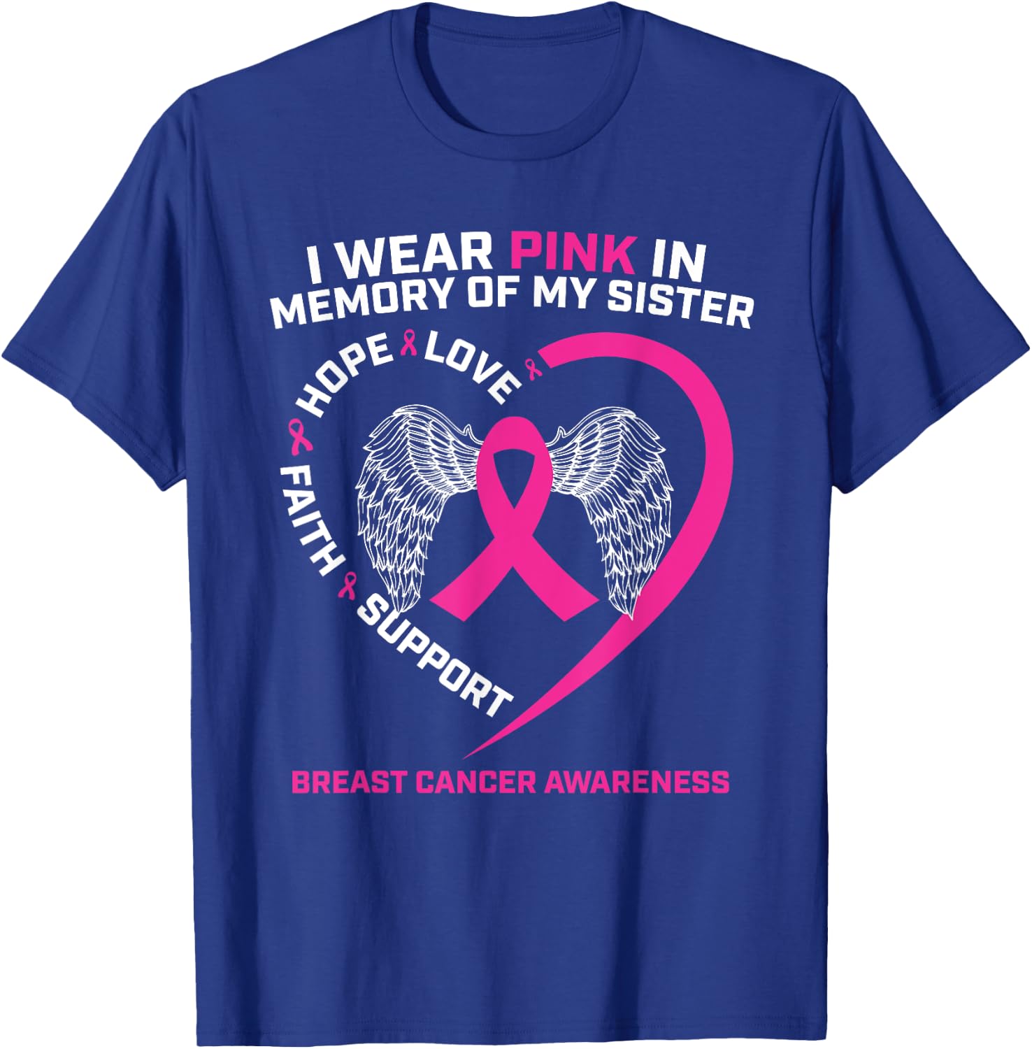 I Wear Pink In Memory Of My Sister Breast Cancer Awareness T-Shirt - T-Shirt | Royal