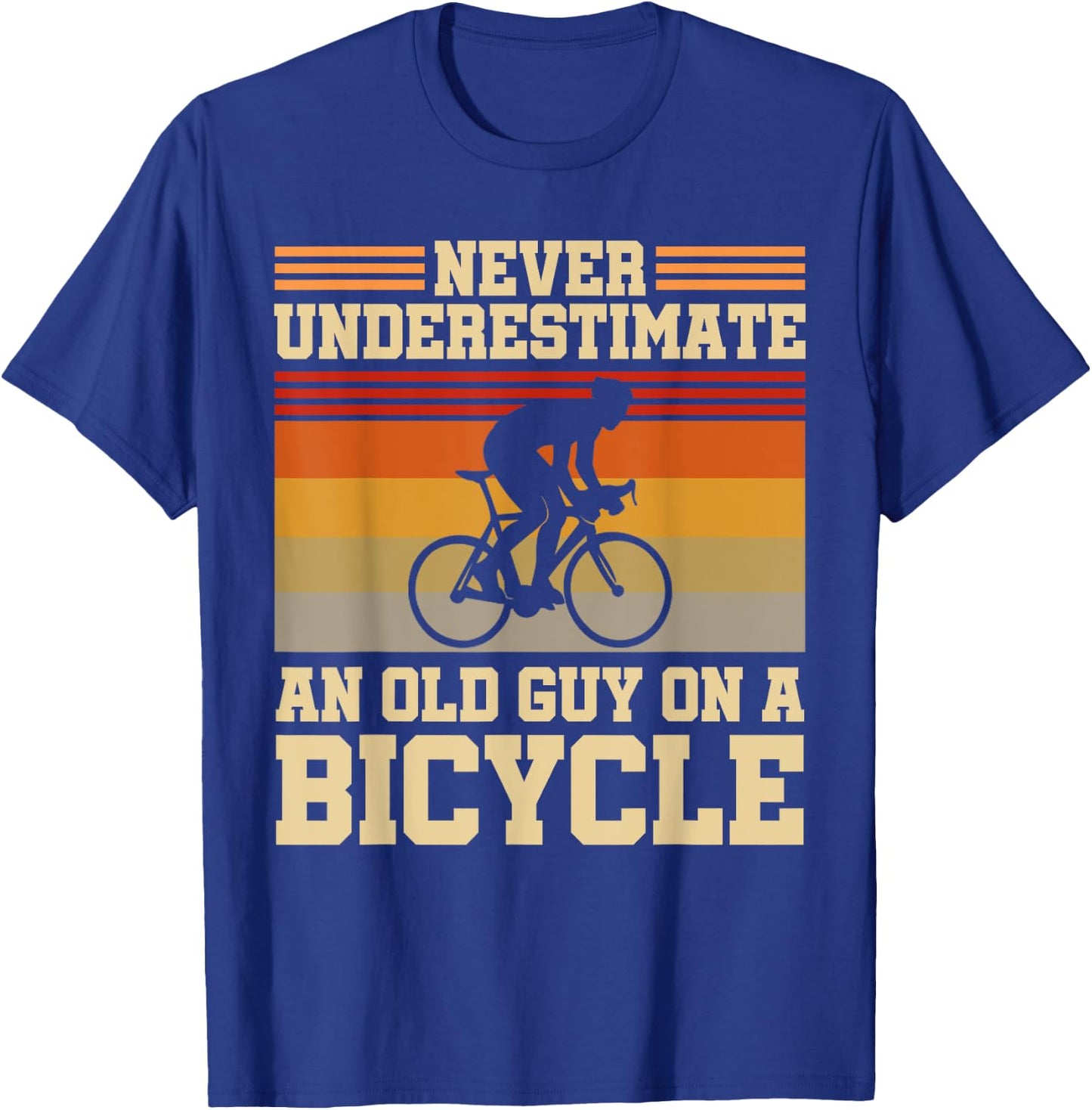 Retired Cyclist Never Underestimate An Old Guy On A Bicycle T-Shirt - T-Shirt | Royal