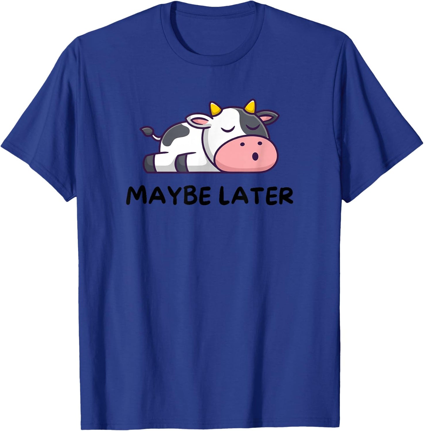 Maybe Later Sleeping Cow Lazy Funny T-Shirt - T-Shirt | Royal
