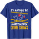 I'd Rather Be Watching Crime Shows Serial Killer Murder T-Shirt - T-Shirt | Royal