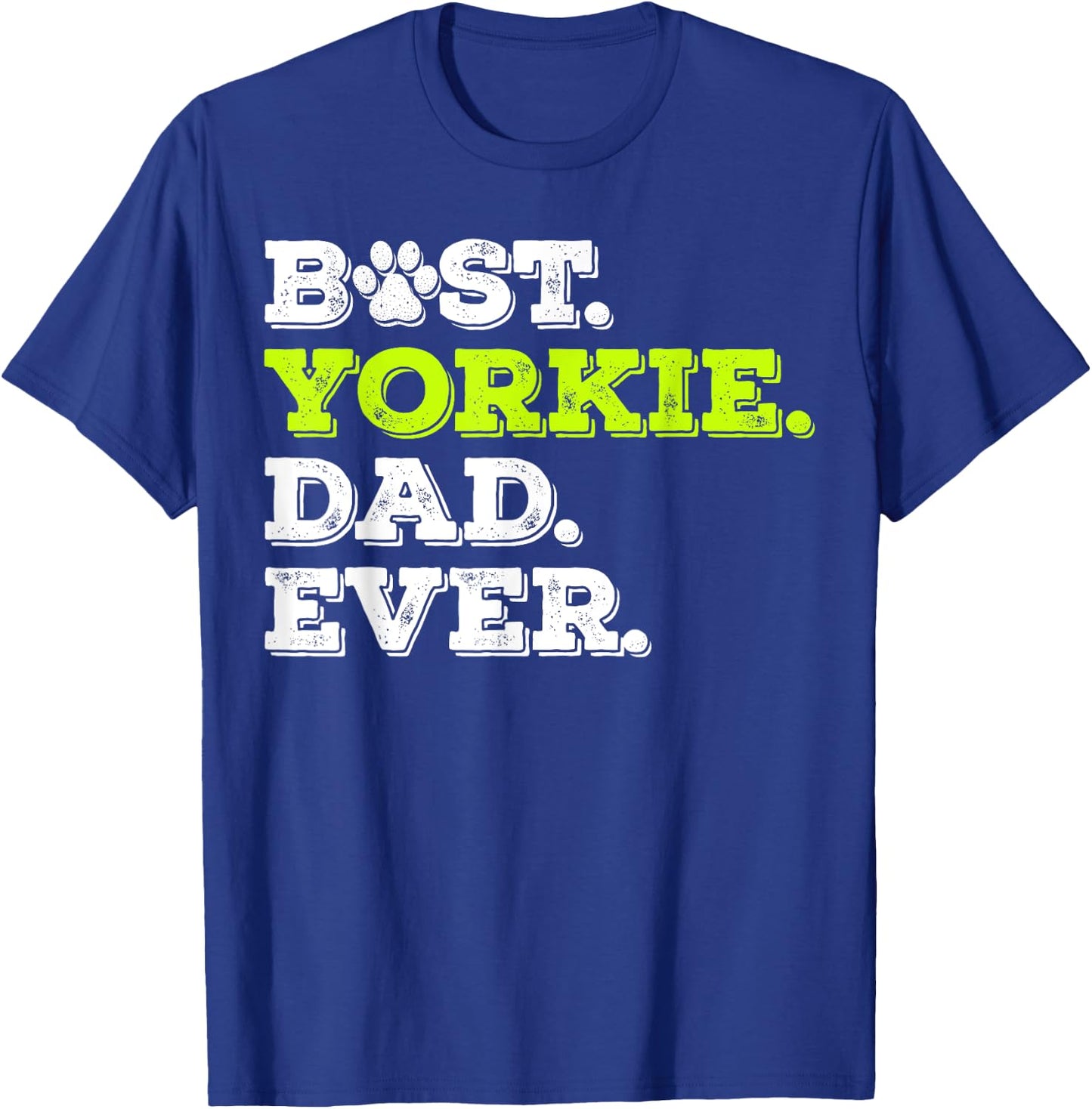 Best Yorkie Dad Ever Yorkshire Terrier Dog Lover Gift T-Shirt - T-Shirt | Royal