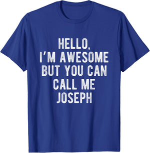 I'm Awesome But You Can Call Me Joseph Funny Joseph Name T-Shirt - T-Shirt | Royal
