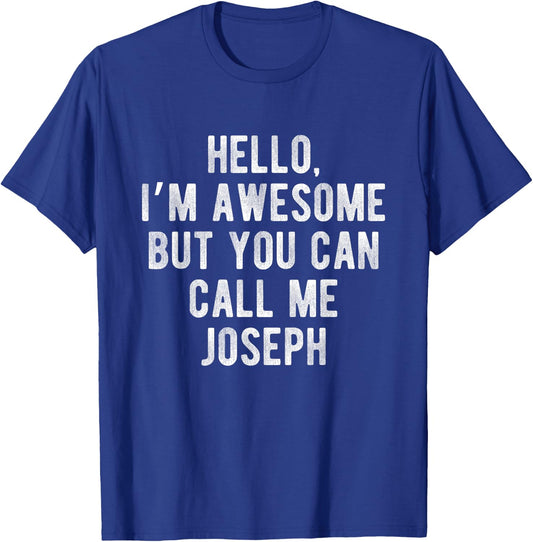 I'm Awesome But You Can Call Me Joseph Funny Joseph Name T-Shirt - T-Shirt | Royal