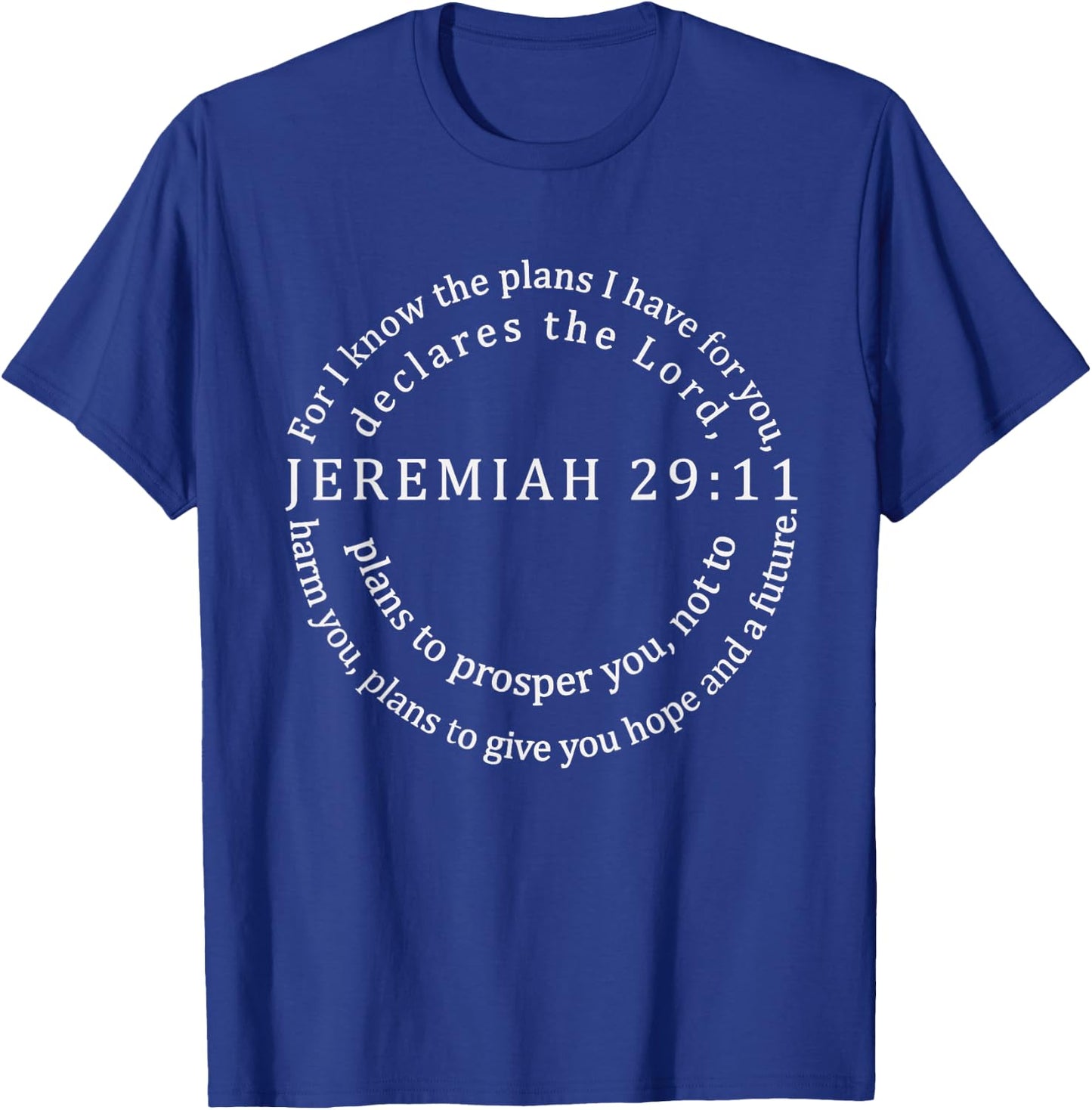 For I Know The Plans I have For You Bible Jeremiah 29:11 T-Shirt - T-Shirt | Royal