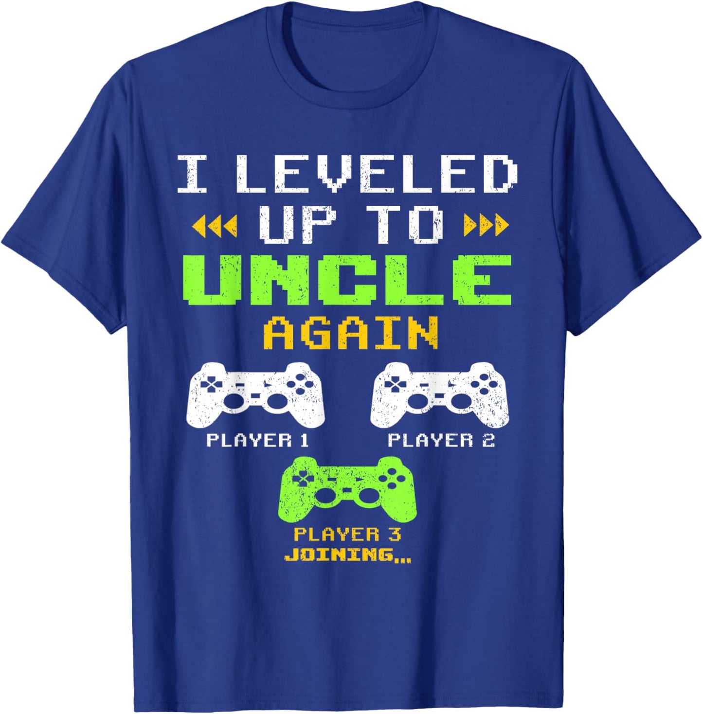 I Leveled Up To Uncle Again, Uncle Of 2, Uncle Again T-Shirt - T-Shirt | Royal
