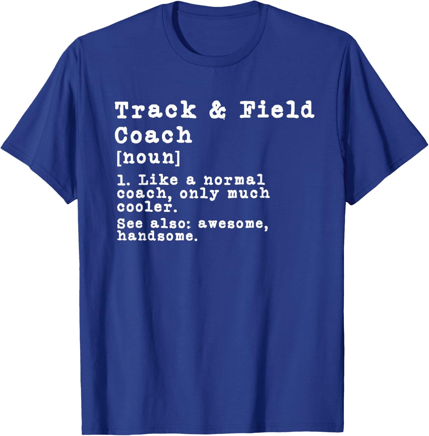 Track and Field Coach Definition Funny Trainer Gift Present T-Shirt - T-Shirt | Royal