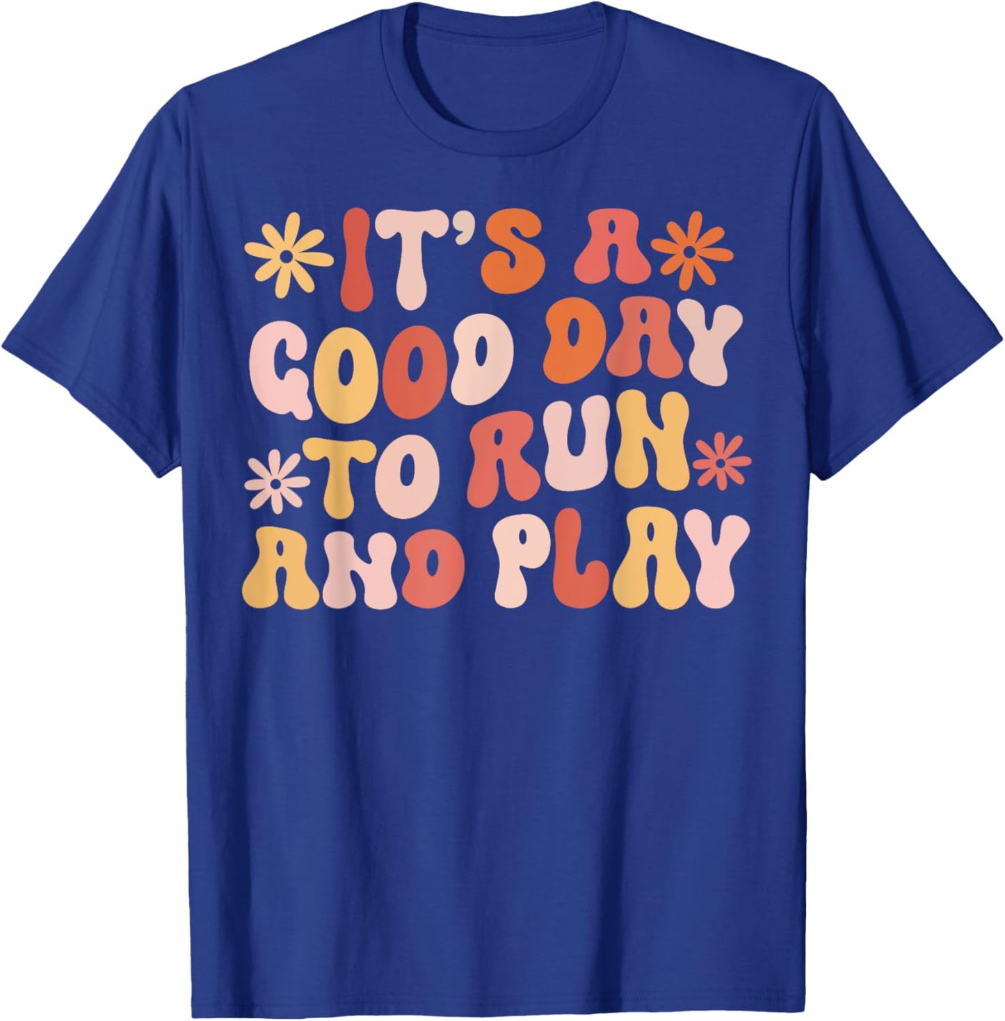 Its A Good Day To Run And Play PE Teacher Physical Education T-Shirt - T-Shirt | Royal