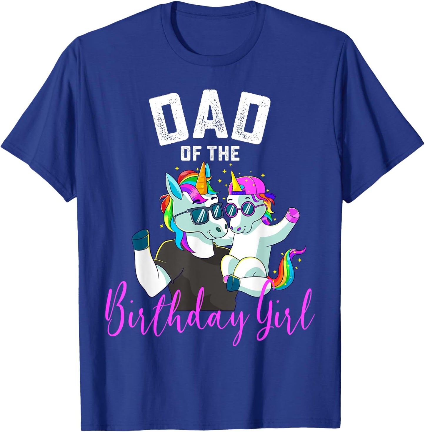Dad of the Birthday Girl Unicorn Birthday Family Father T-Shirt - T-Shirt | Royal
