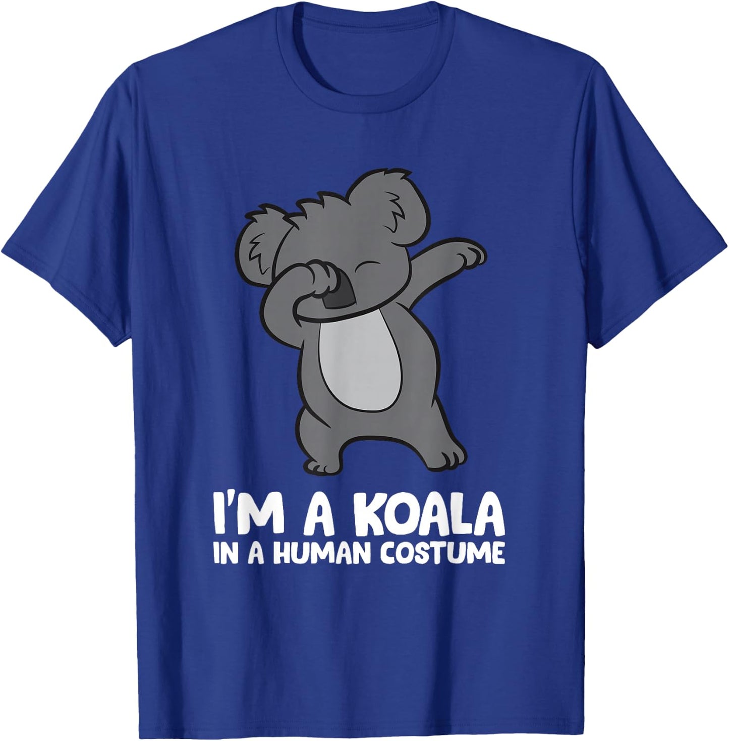 I'm A Koala in A Human Costume Funny Koala T-Shirt - T-Shirt | Royal