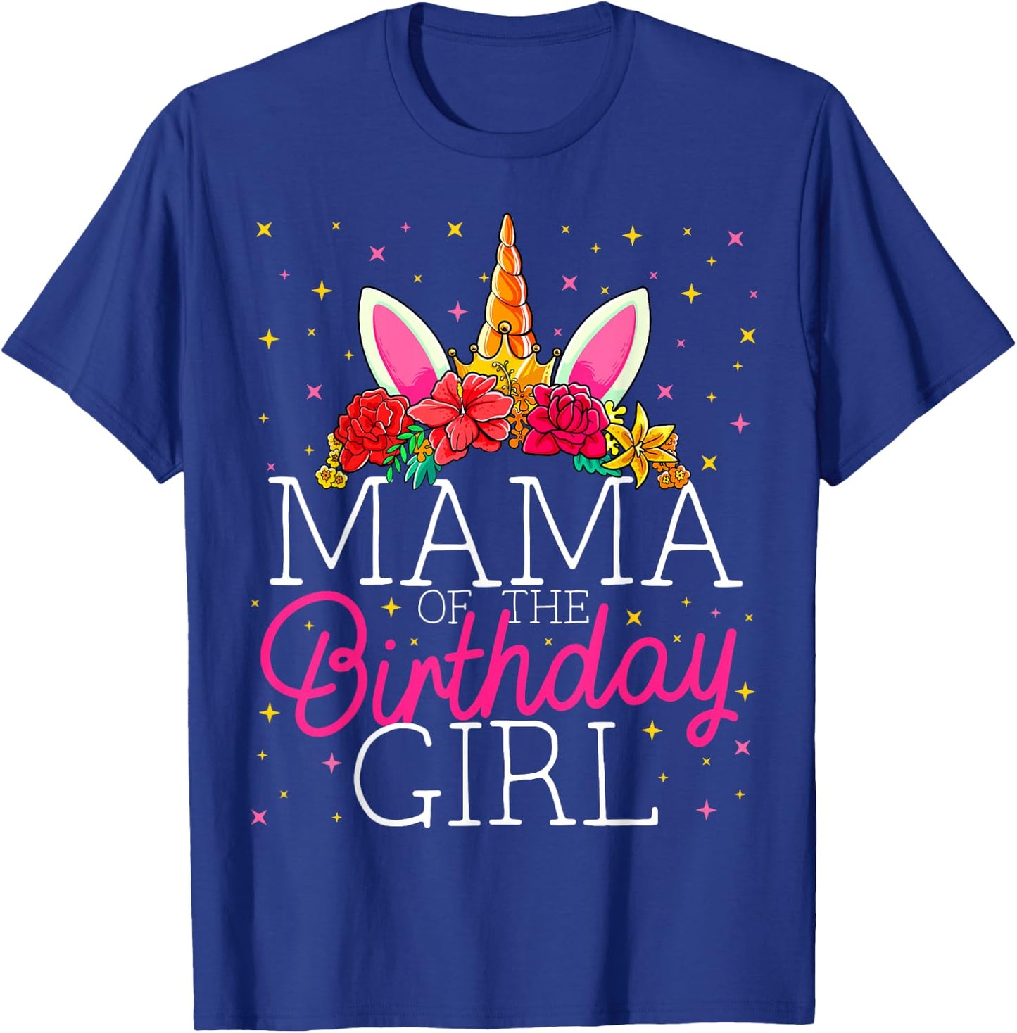 Mama of the Birthday Girl Unicorn Mom Family Matching T-Shirt - T-Shirt | Royal