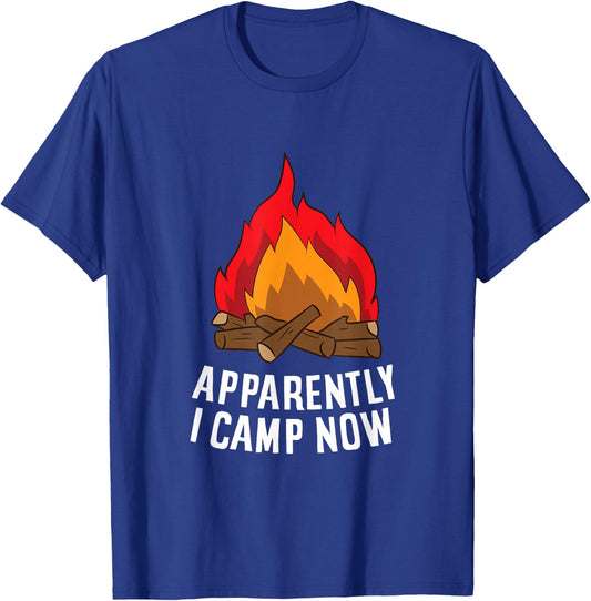 Funny Camper Apparently I Camp Now First Time Camping T-Shirt - T-Shirt | Royal