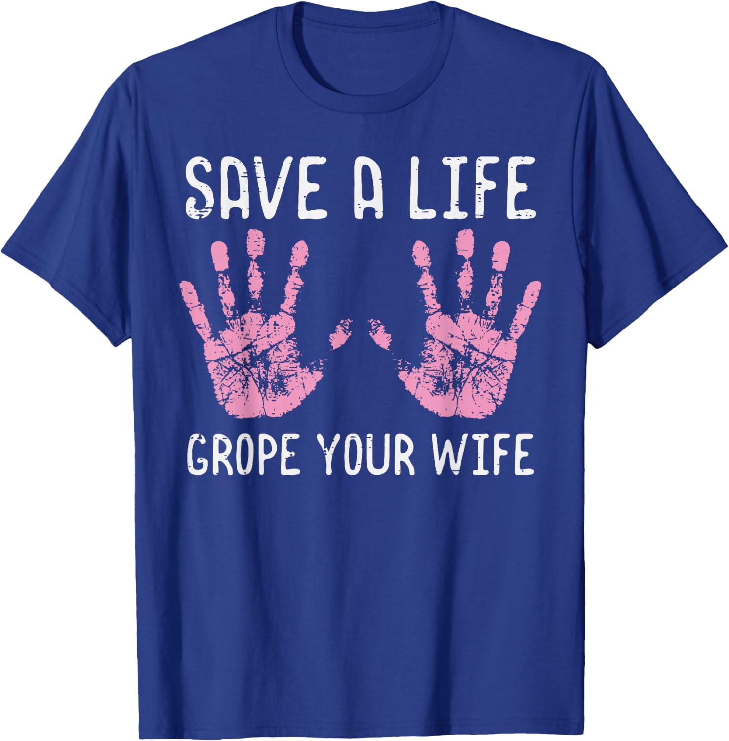 Breast Cancer Save Life Grope Wife Fun Awareness Husband Men T-Shirt - T-Shirt | Royal