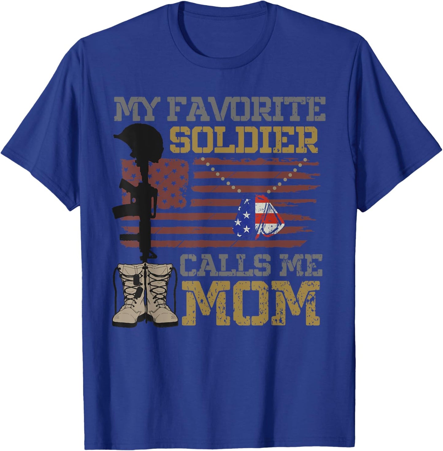 My Favorite Soldier Calls Me Mom Proud Military Mom T-Shirt - T-Shirt | Royal
