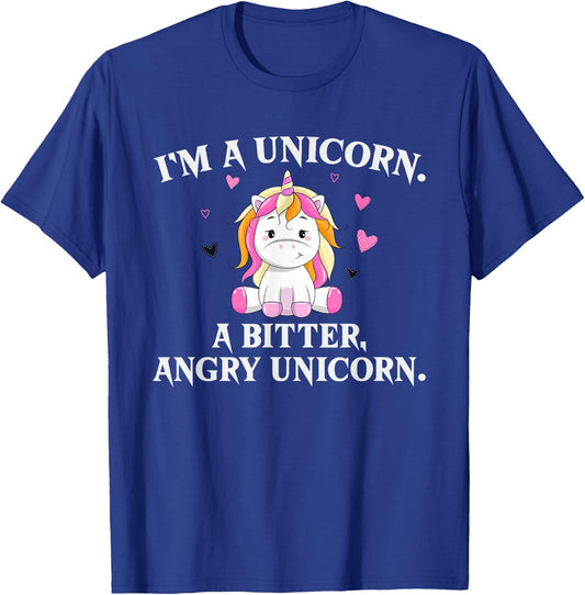 I'm A Unicorn - A Bitter Angry Unicorn! Funny Unicorn Gift T-Shirt - T-Shirt | Royal