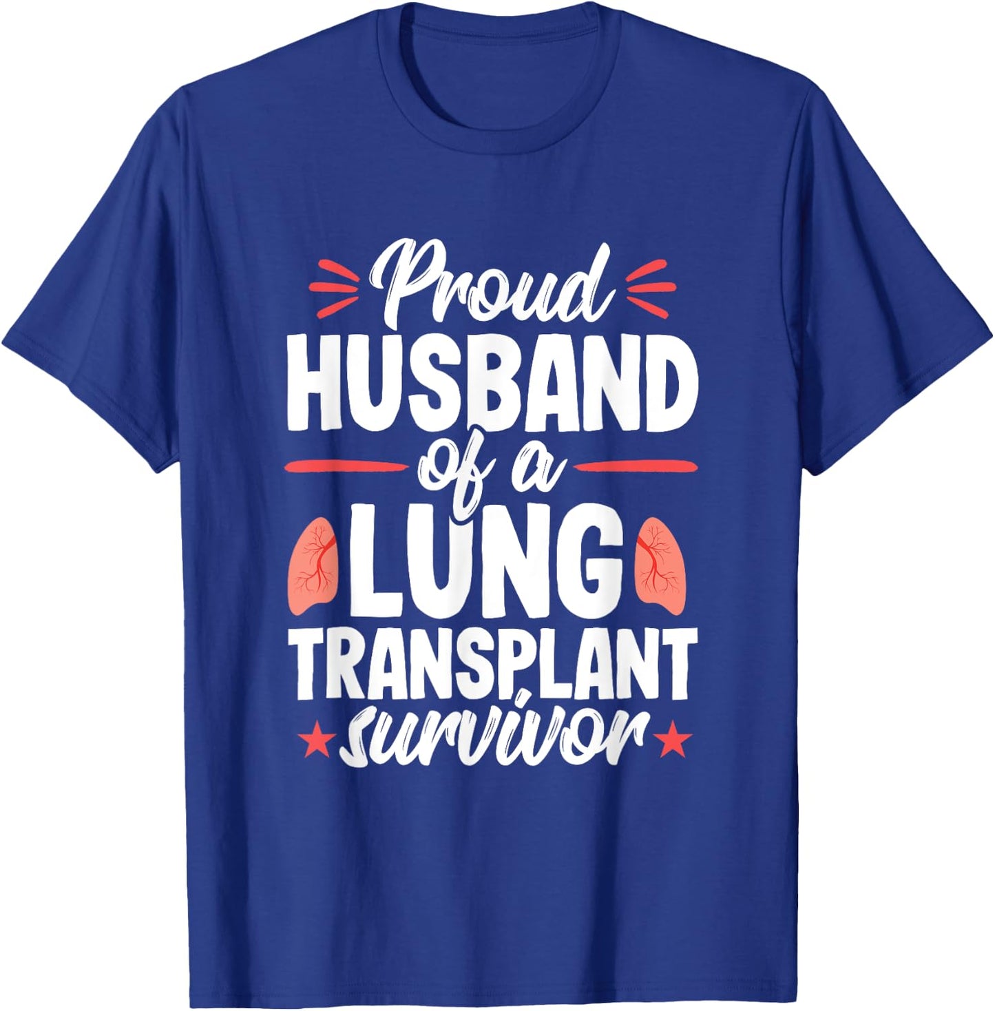 Husband Lung Transplant Survivor Recipient Surgery T-Shirt - T-Shirt | Royal