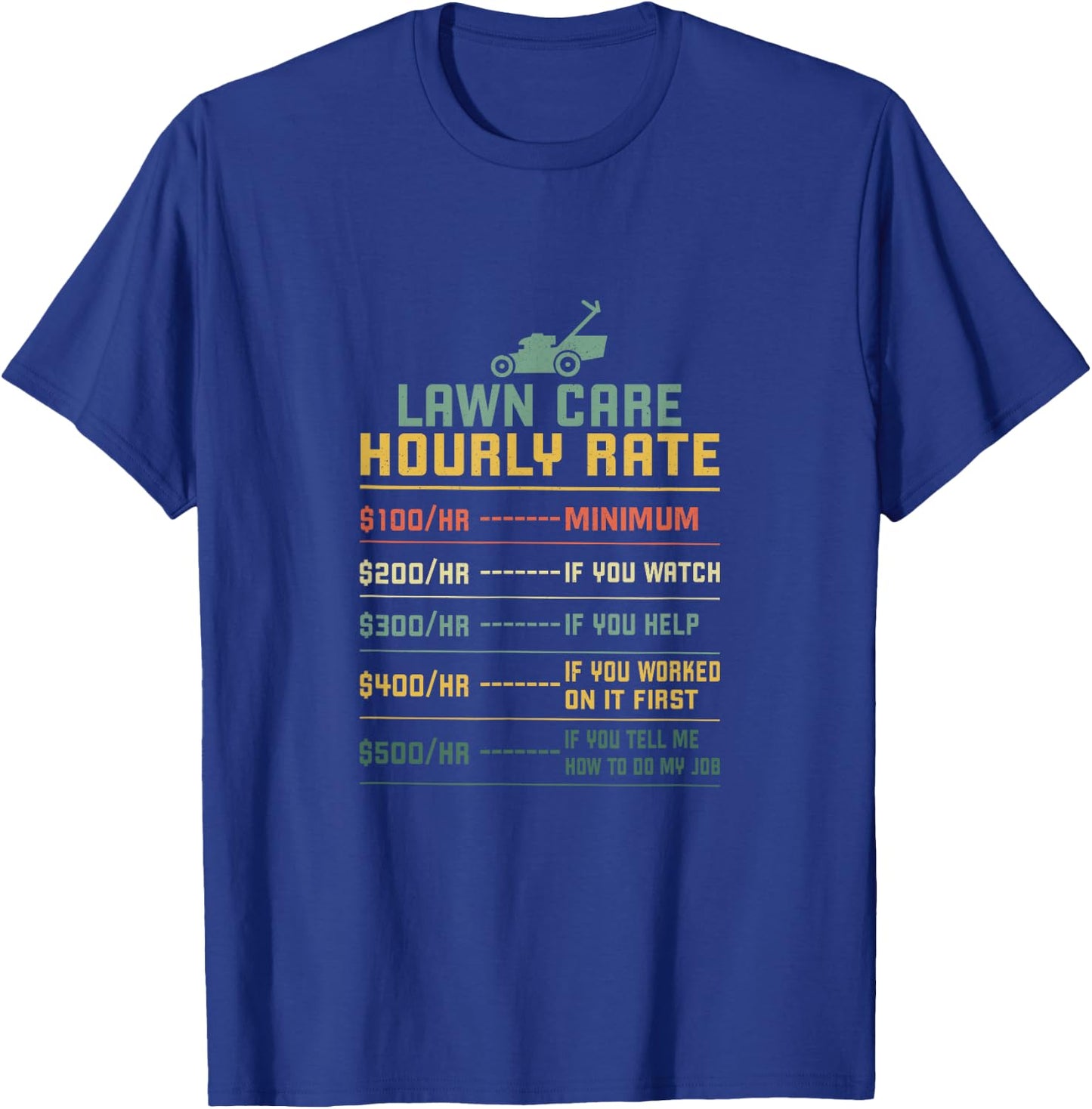 Funny Lawn Mowing Quote Lawn Care Mower Lawn Mowing T-Shirt - T-Shirt | Royal