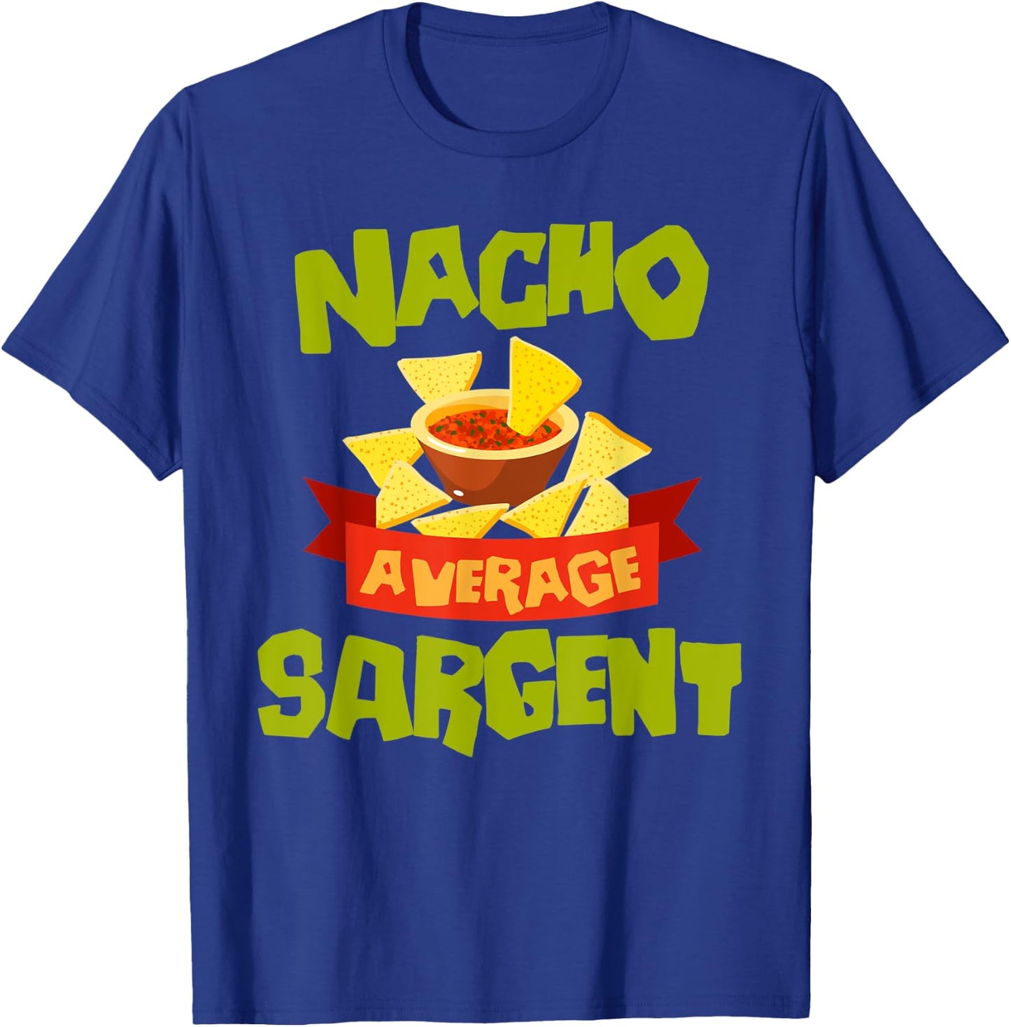 NACHO AVERAGE SARGENT Funny Birthday Personalized Surname T-Shirt - T-Shirt | Royal