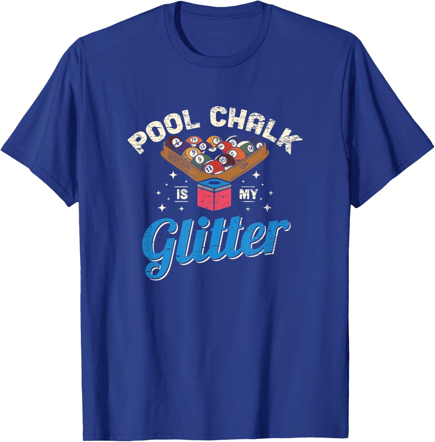 Pool Chalk Is My Glitter Pool Billiard Game Player T-Shirt - T-Shirt | Royal