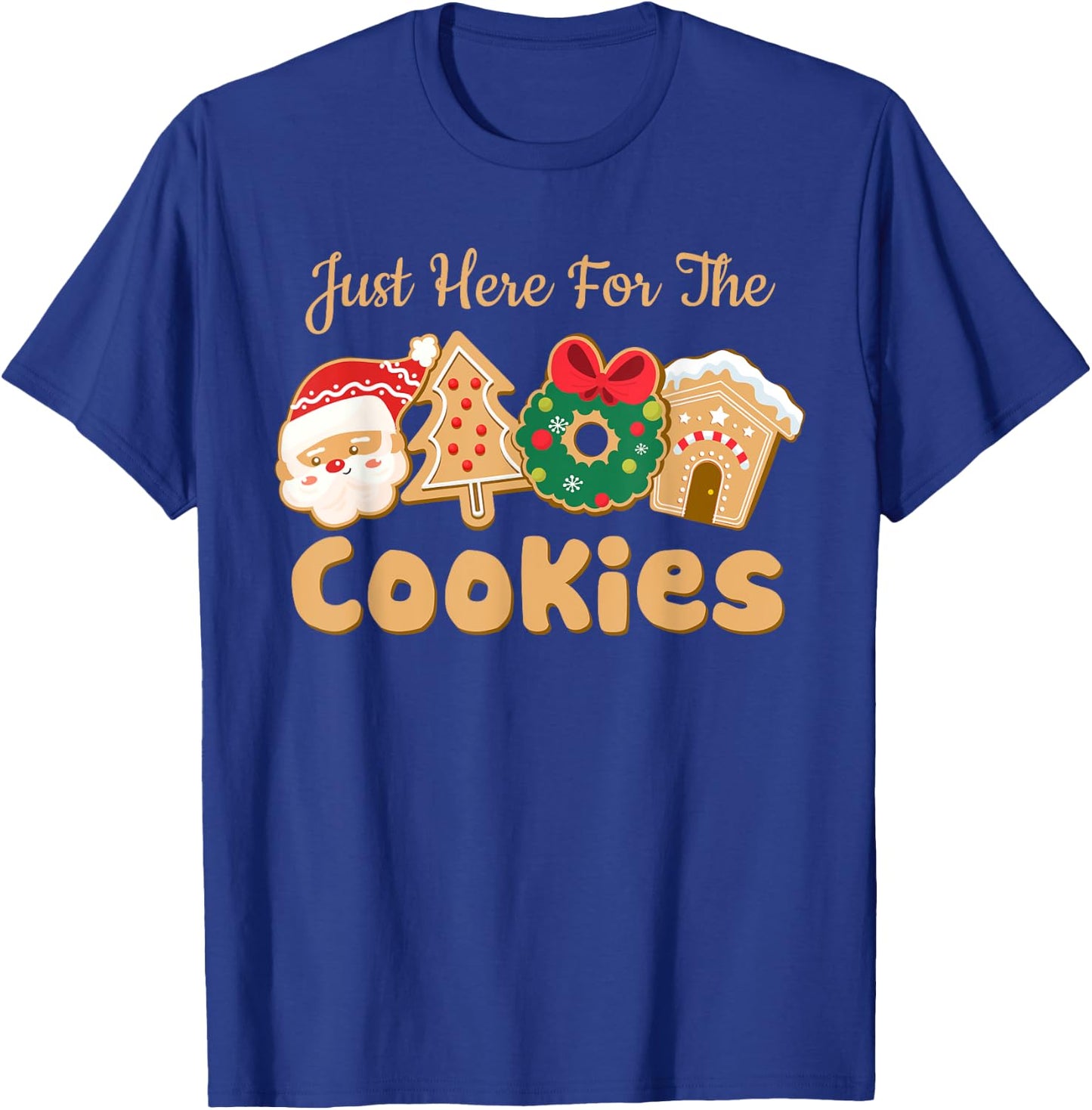 I'm Just Here For The Cookies Santa Christmas Cookies Baking T-Shirt - T-Shirt | Royal