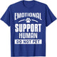 Emotional Support Human Do Not Pet Trained Dogs Service Dog T-Shirt - T-Shirt | Royal