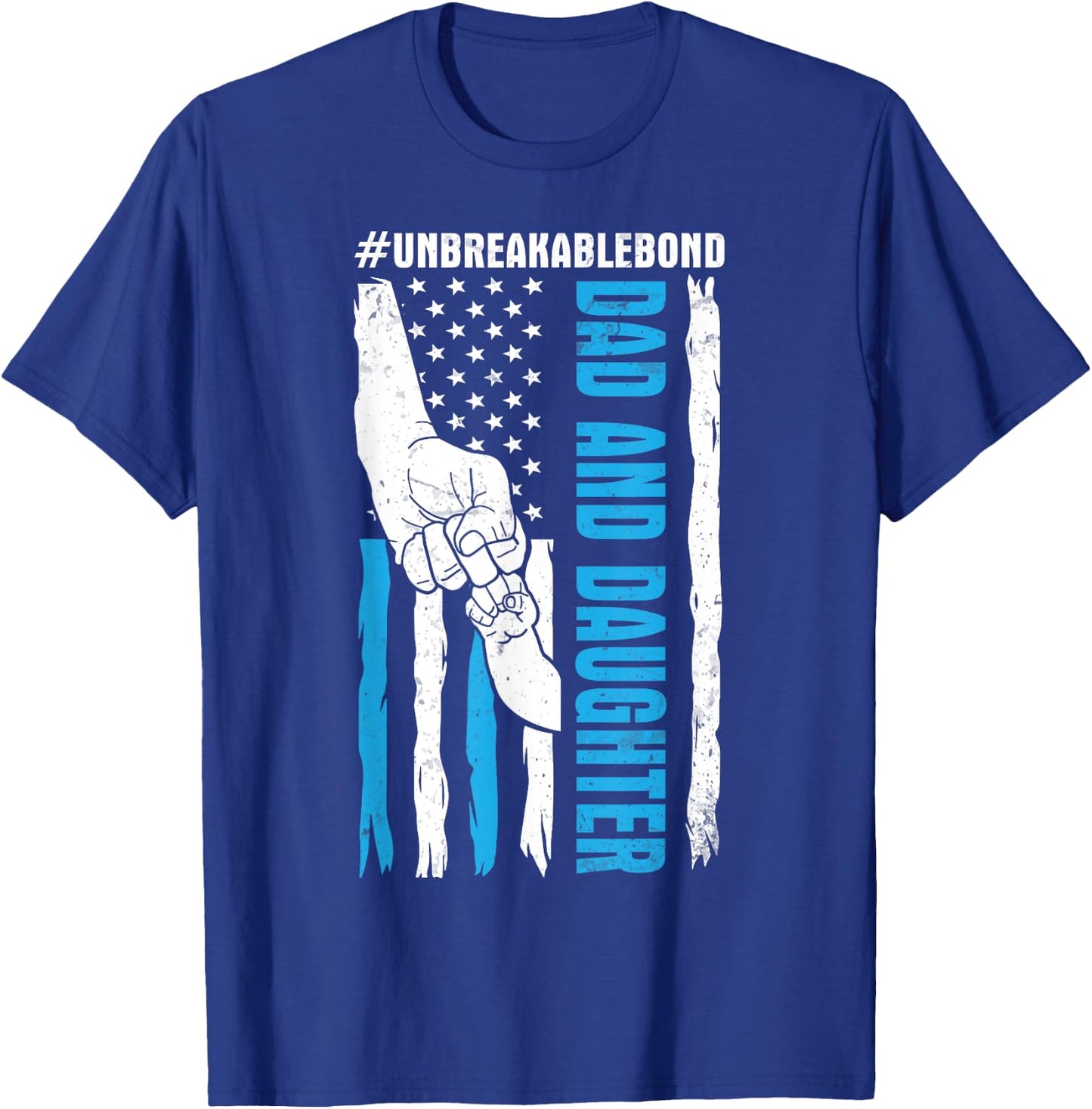 US Flag Americans Happy Me Dad And Daughter Unbreakable Bond T-Shirt - T-Shirt | Royal