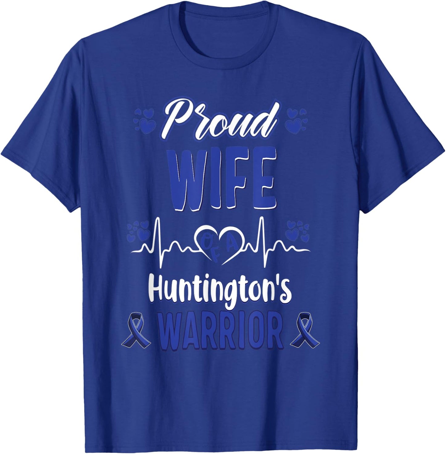 proud Wife Huntington's warrior awareness ribbon Blue T-Shirt - T-Shirt | Royal