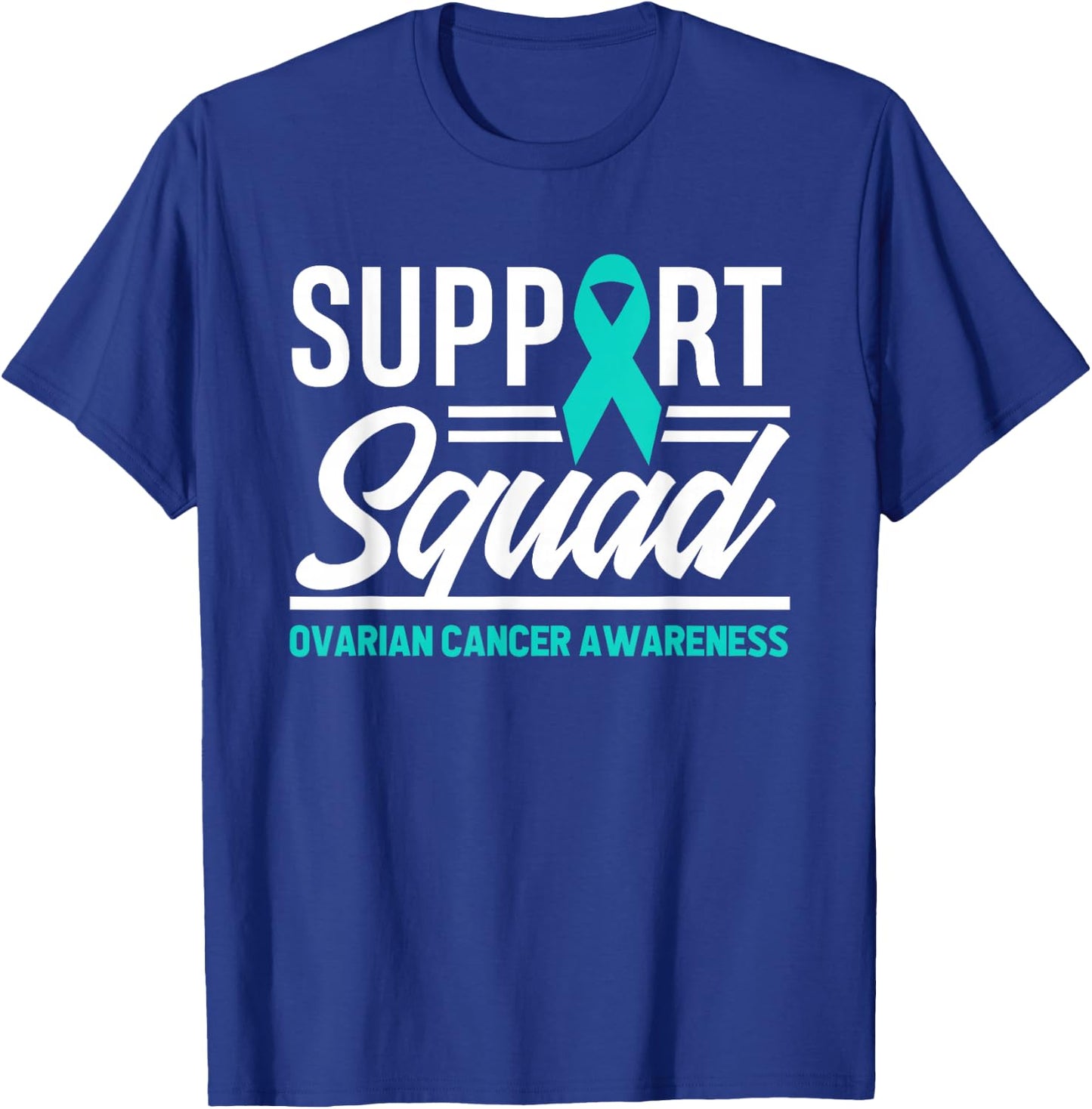 Cancer Warrior Support Squad Ovarian Cancer Awareness T-Shirt - T-Shirt | Royal