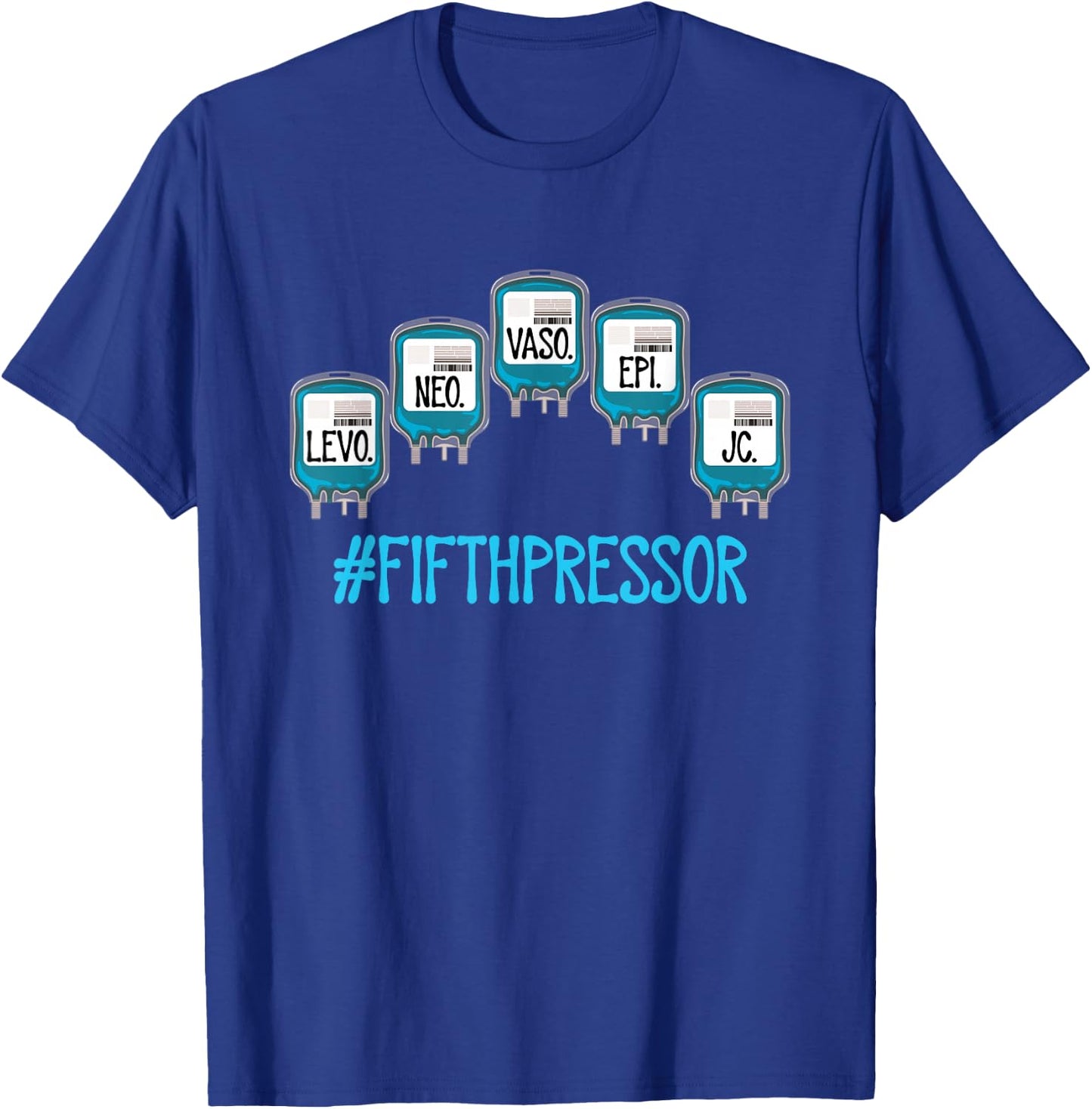 Funny ICU ER Nurse Pharmacist Jesus Is The Fifth Pressor T-Shirt - T-Shirt | Royal