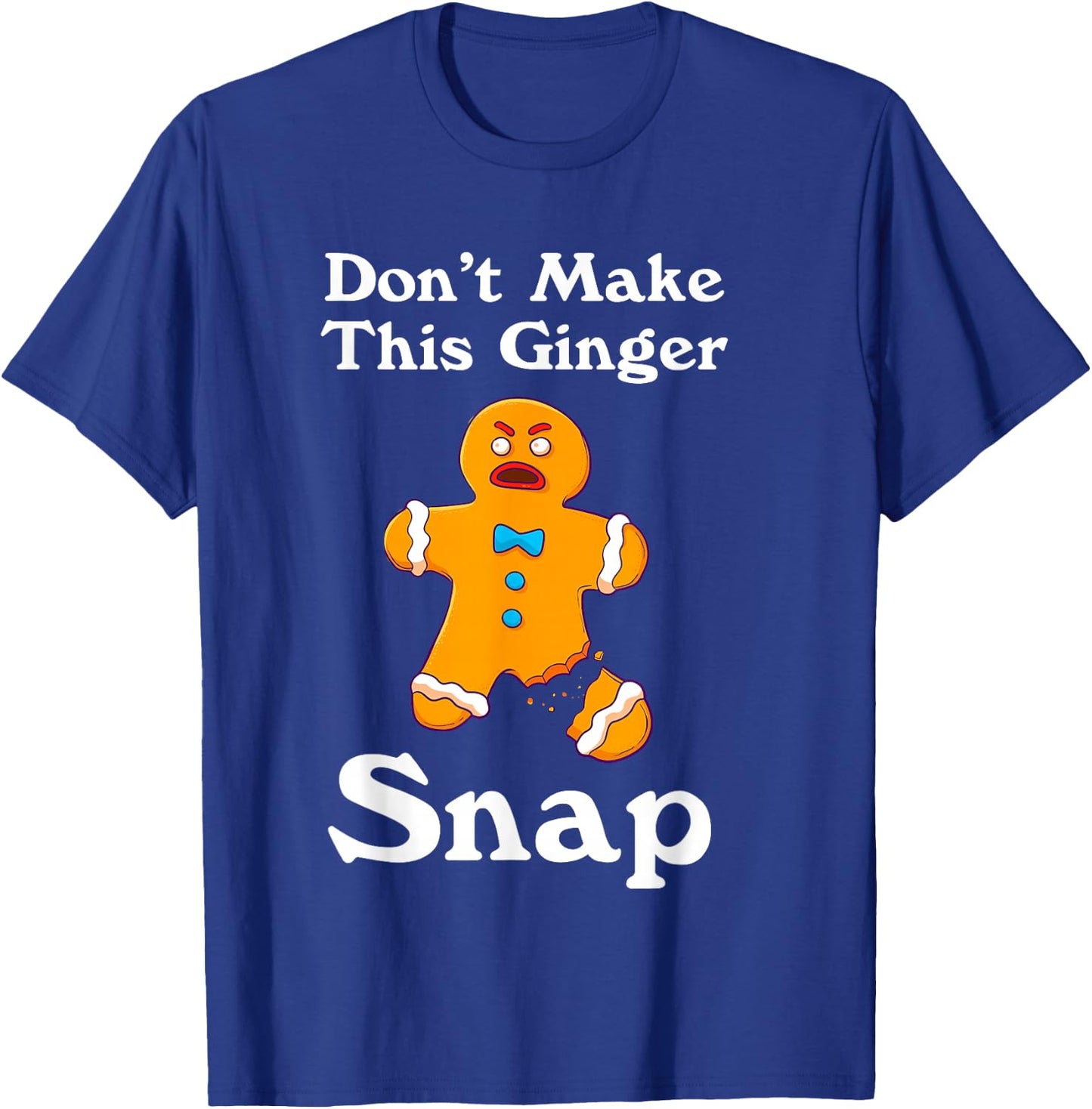 Don't Make This Ginger Snap Redhead Gift Christmas T-Shirt - T-Shirt | Royal