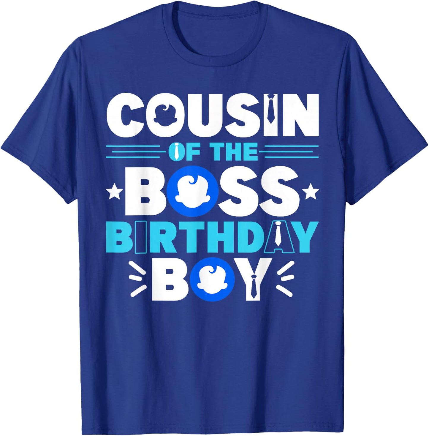 Cousin Of The Boss Birthday Boy Baby Decor Family Matching T-Shirt - T-Shirt | Royal