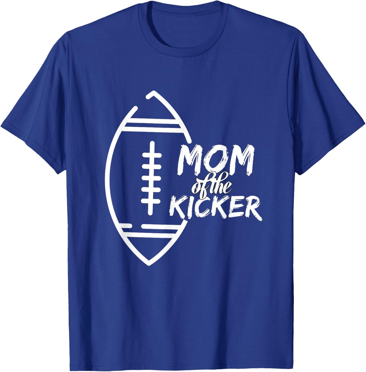 Mom of The Kicker Position Football Cheering T-Shirt - T-Shirt | Royal