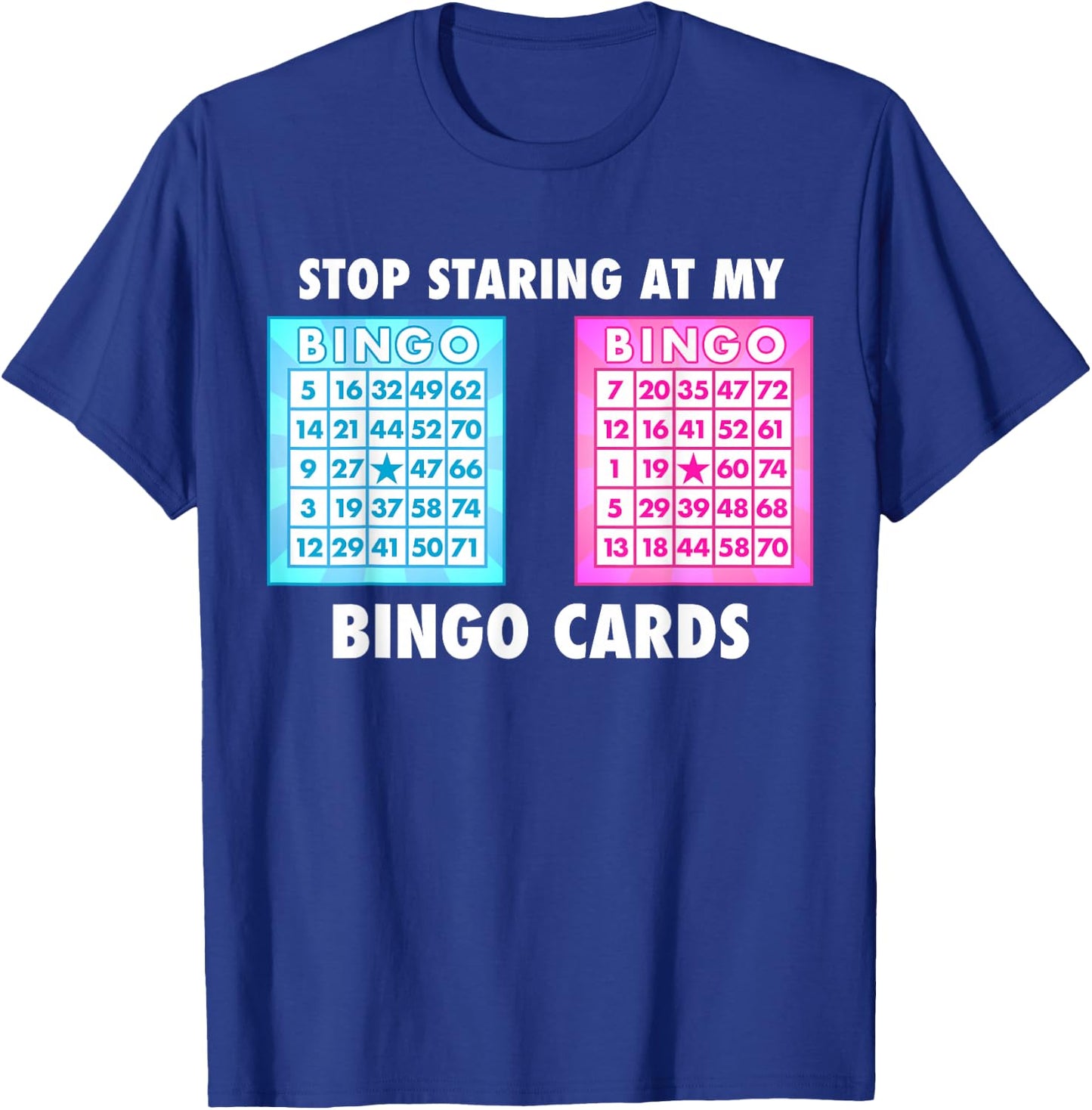 Funny Bingo Queen - Stop Staring at My Bingo Cards T-Shirt - T-Shirt | Royal
