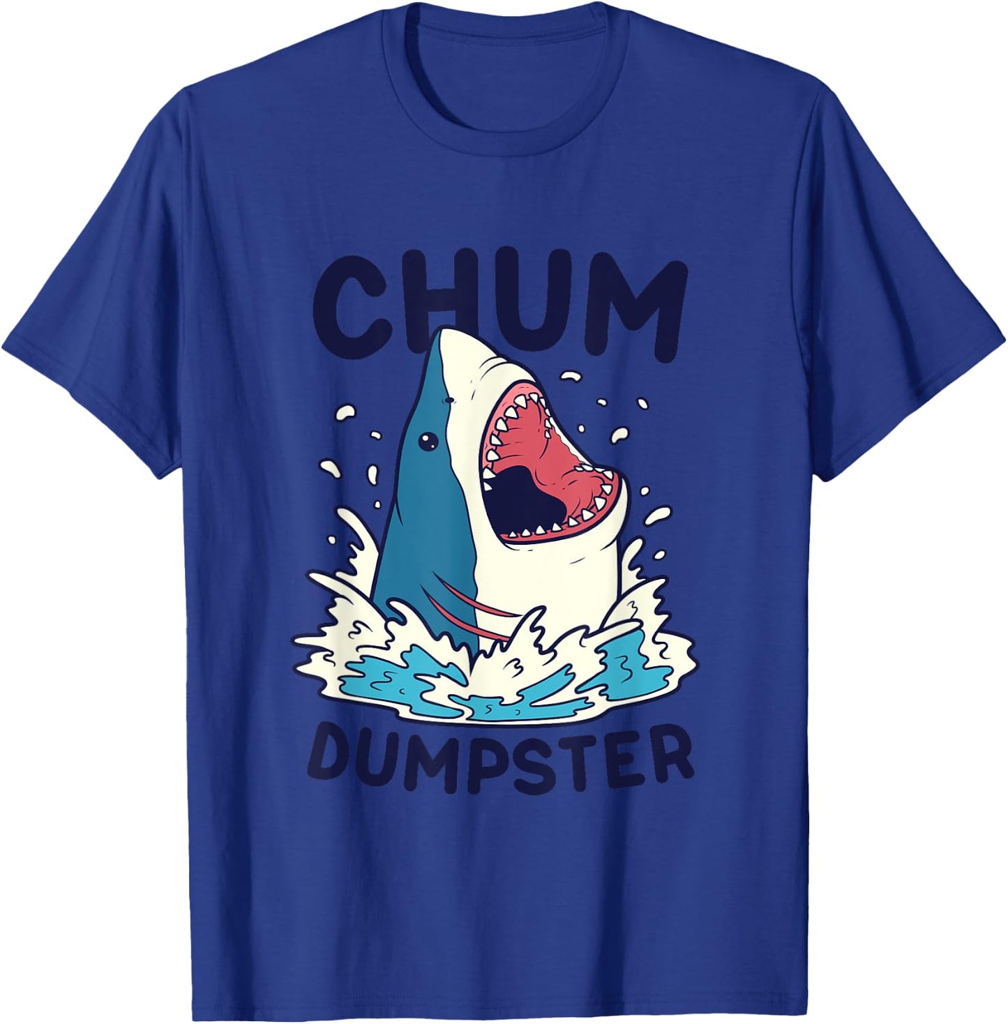 Funny Chum Dumpster Shark Word Game Shark Gift T-Shirt - T-Shirt | Royal