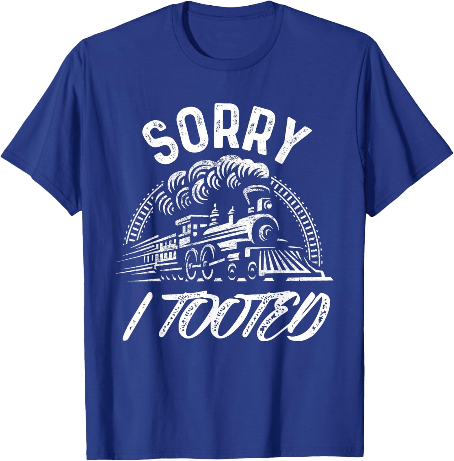 Sorry I Tooted Train Stuff Model Railroad Enthusiast T-Shirt - T-Shirt | Royal