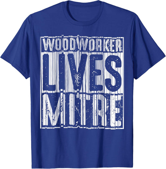 Funny Woodworker Lives Mitre Gift Cute Woodworking T-Shirt - T-Shirt | Royal