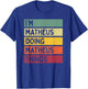 I'm Matheus Doing Matheus Things Funny Personalized Quote T-Shirt - T-Shirt | Royal