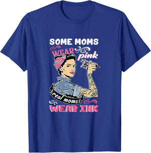 Some Moms Wear Pink Real Moms Wear Ink Lover Tattooing Gift T-Shirt - T-Shirt | Royal