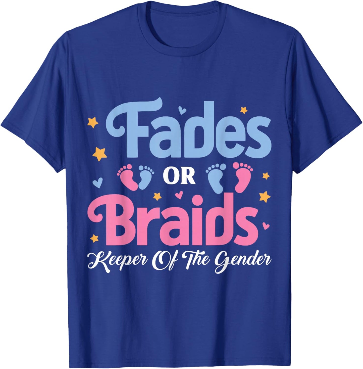 Fades or Braids Keeper of the Gender Reveal Baby Shower T-Shirt - T-Shirt | Royal
