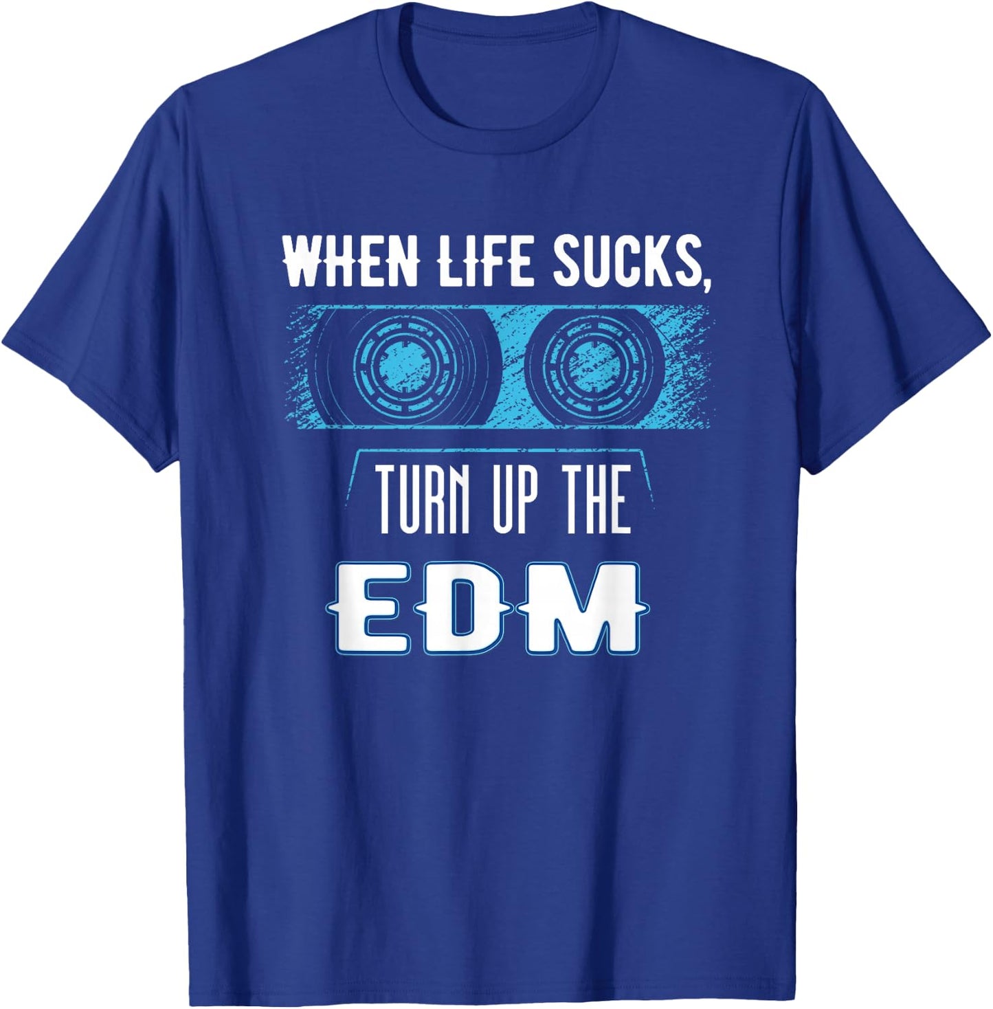 When Life Sucks Turn Up the EDM Music Gear | EDM T-Shirt - T-Shirt | Royal