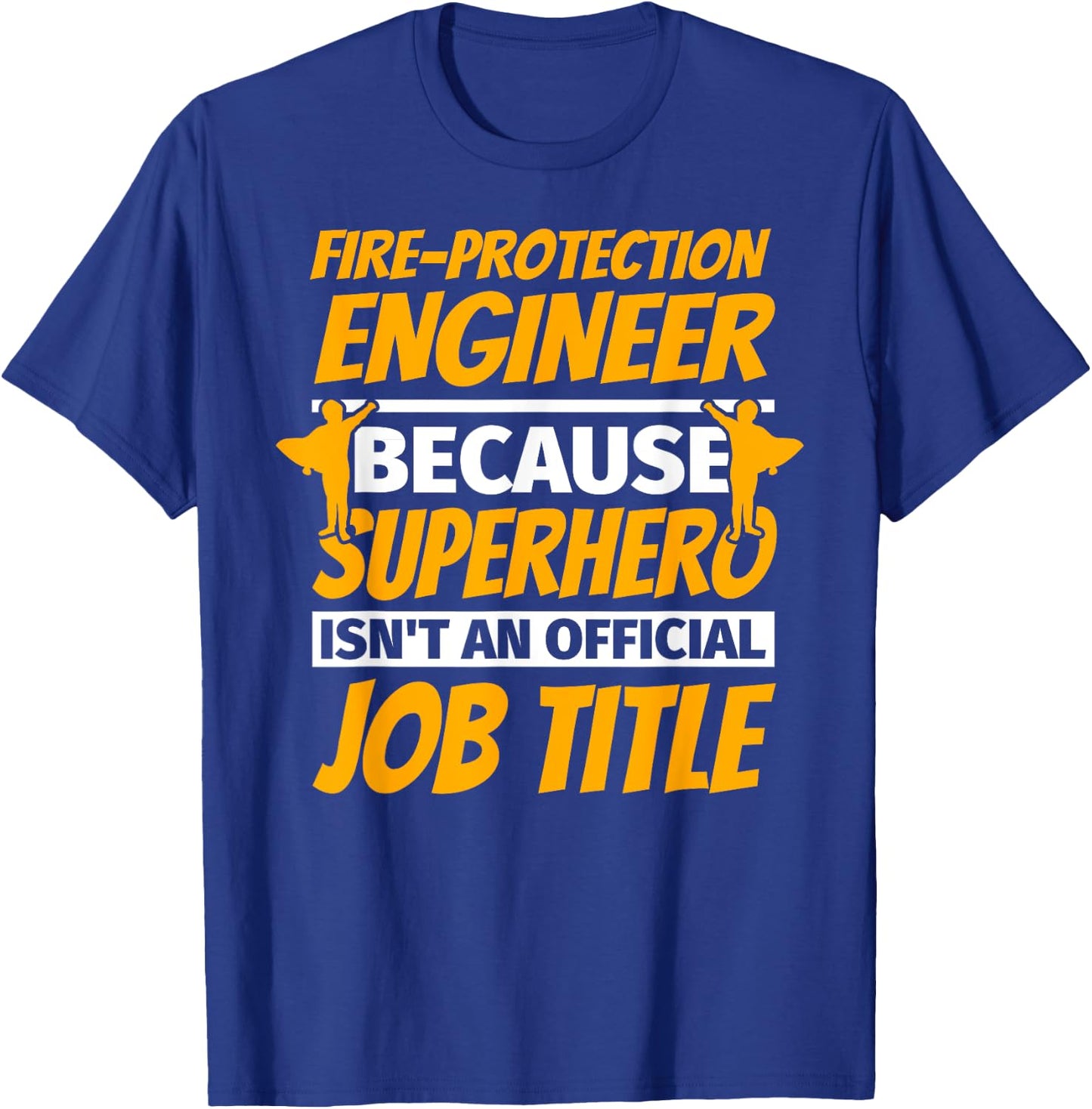 FIRE-PROTECTION ENGINEER Funny Humor Gift T-Shirt - T-Shirt | Royal