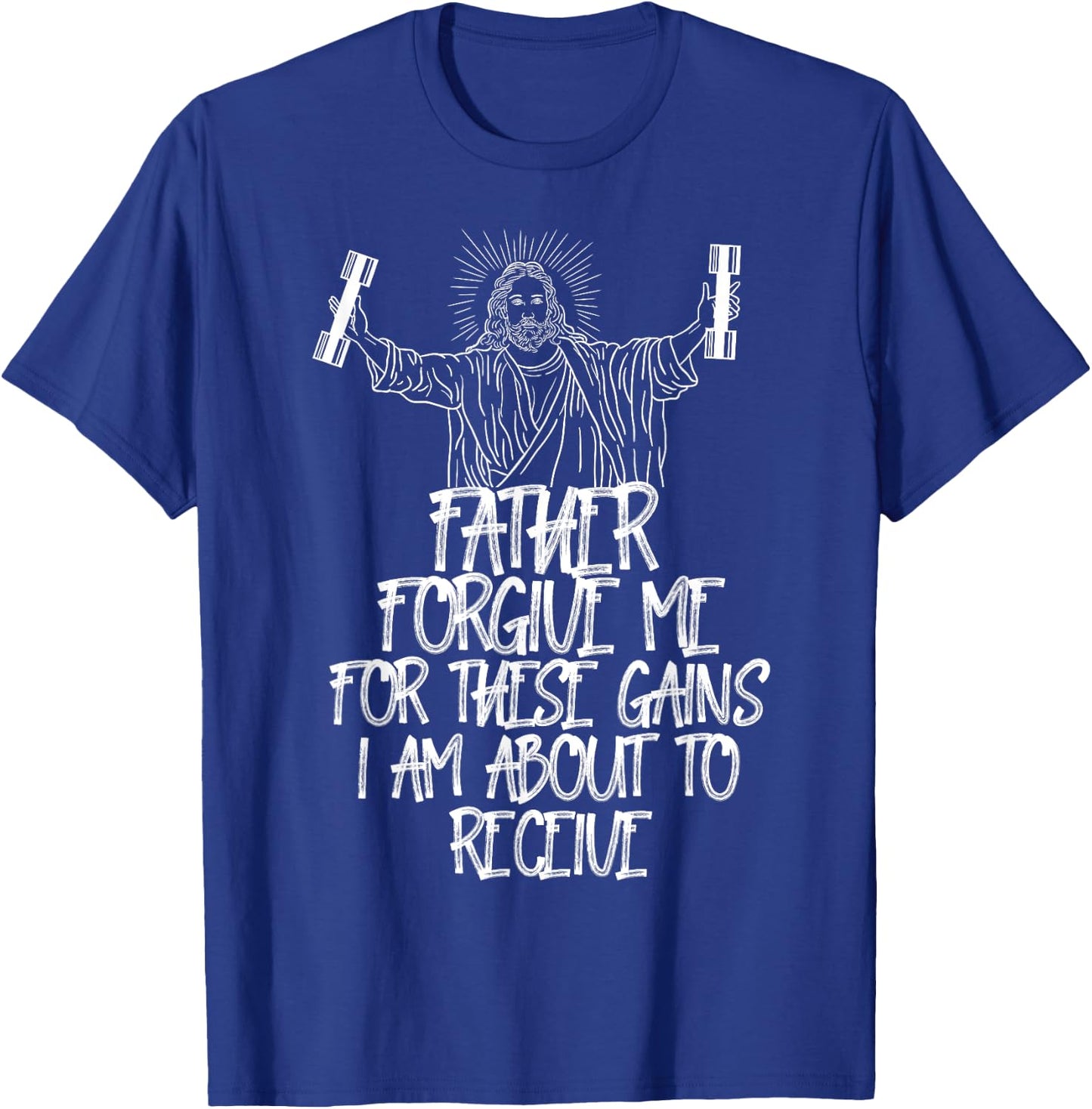 Weight Lifting Bodybuilding Forgive Me These Gains Jesus T-Shirt - T-Shirt | Royal