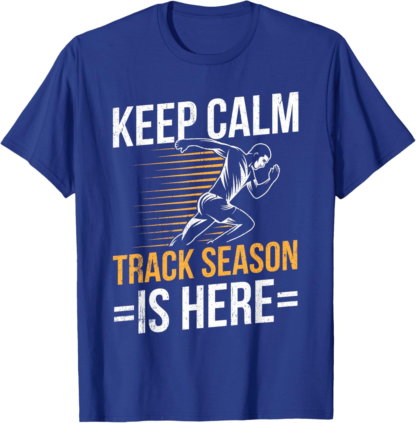 Funny Track and Field Design Keep Calm Track Season is Here T-Shirt - T-Shirt | Royal