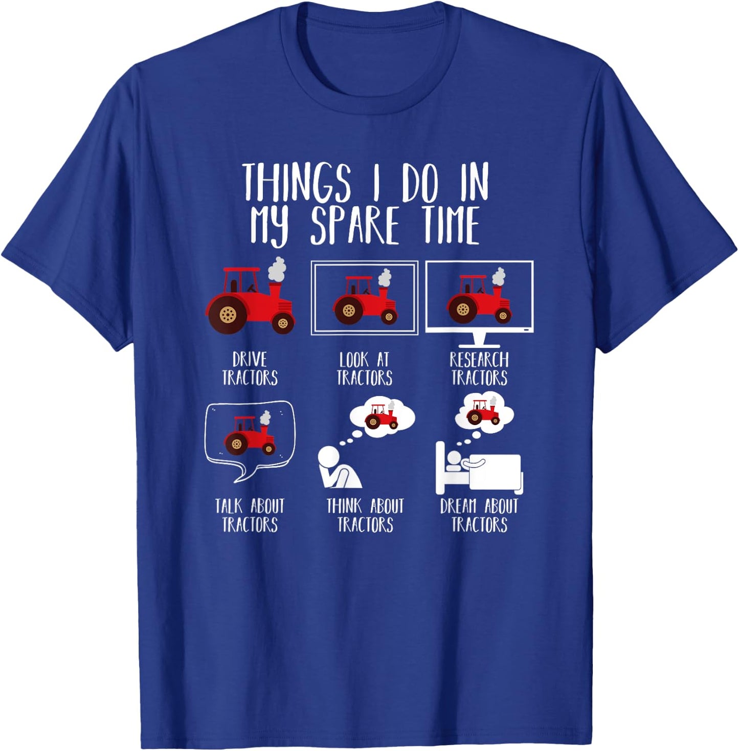 Things I Do In My Spare Time Tractor Shirt Funny Farming T-Shirt - T-Shirt | Royal