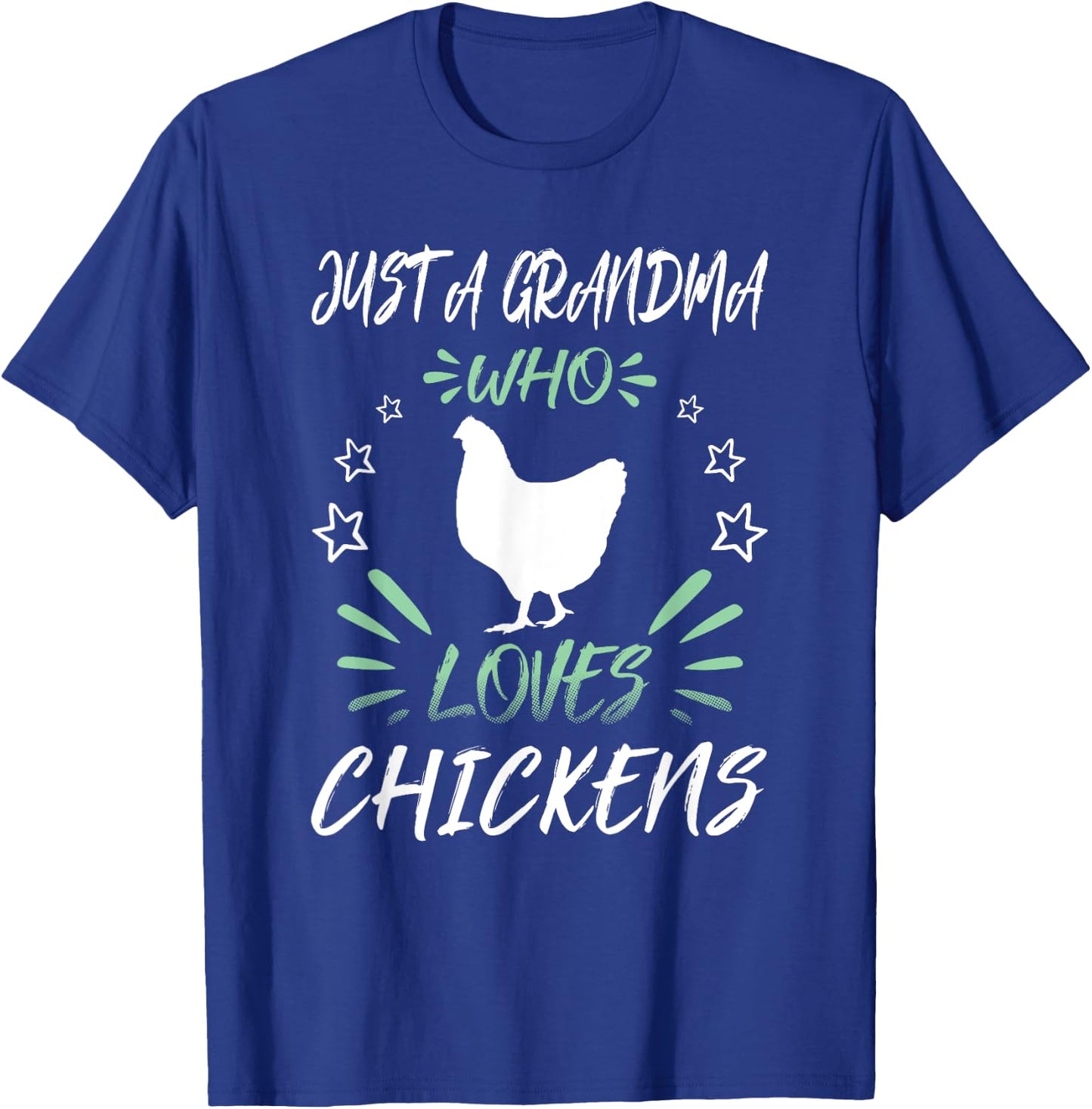 Just A Grandma Who Loves Chickens T-Shirt - T-Shirt | Royal