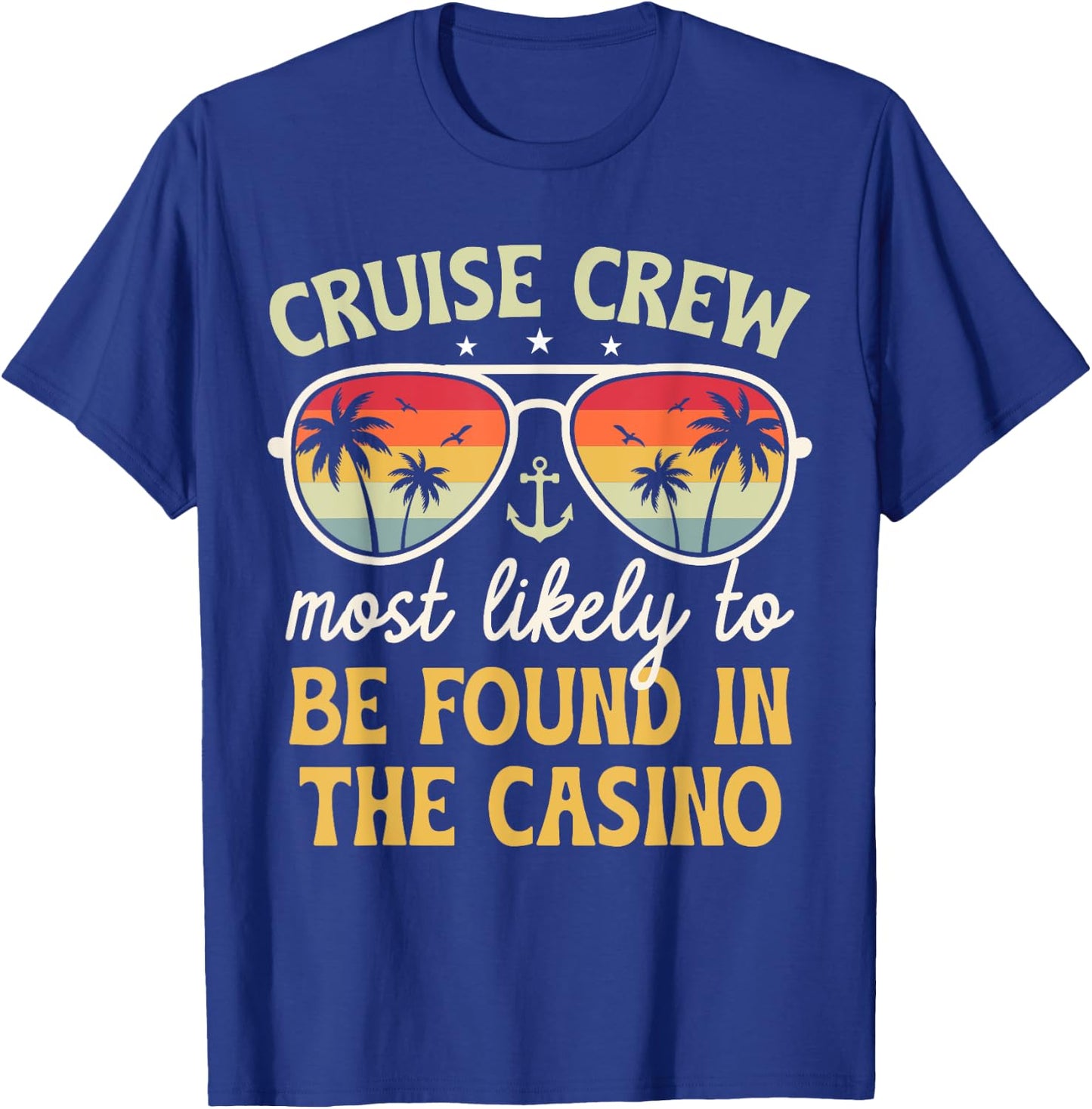 Most Likely Be Found In Casino Matching Family Cruise 2025 T-Shirt - T-Shirt | Royal