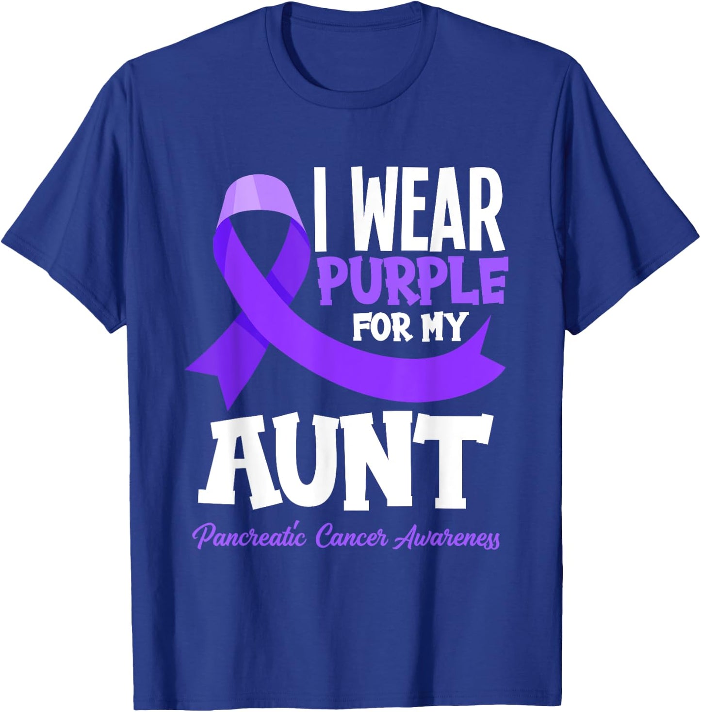 I Wear Purple For My Aunt Pancreatic Cancer Awareness T-Shirt - T-Shirt | Royal