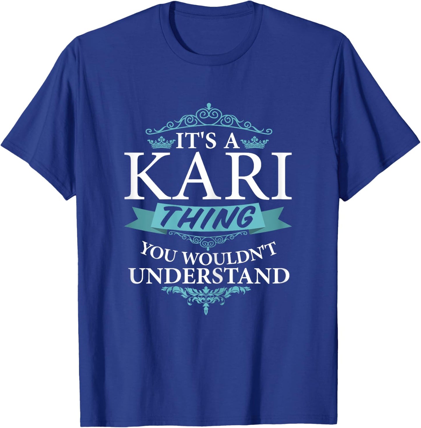 It's a KARI thing you wouldn't Understand T-Shirt - T-Shirt | Royal