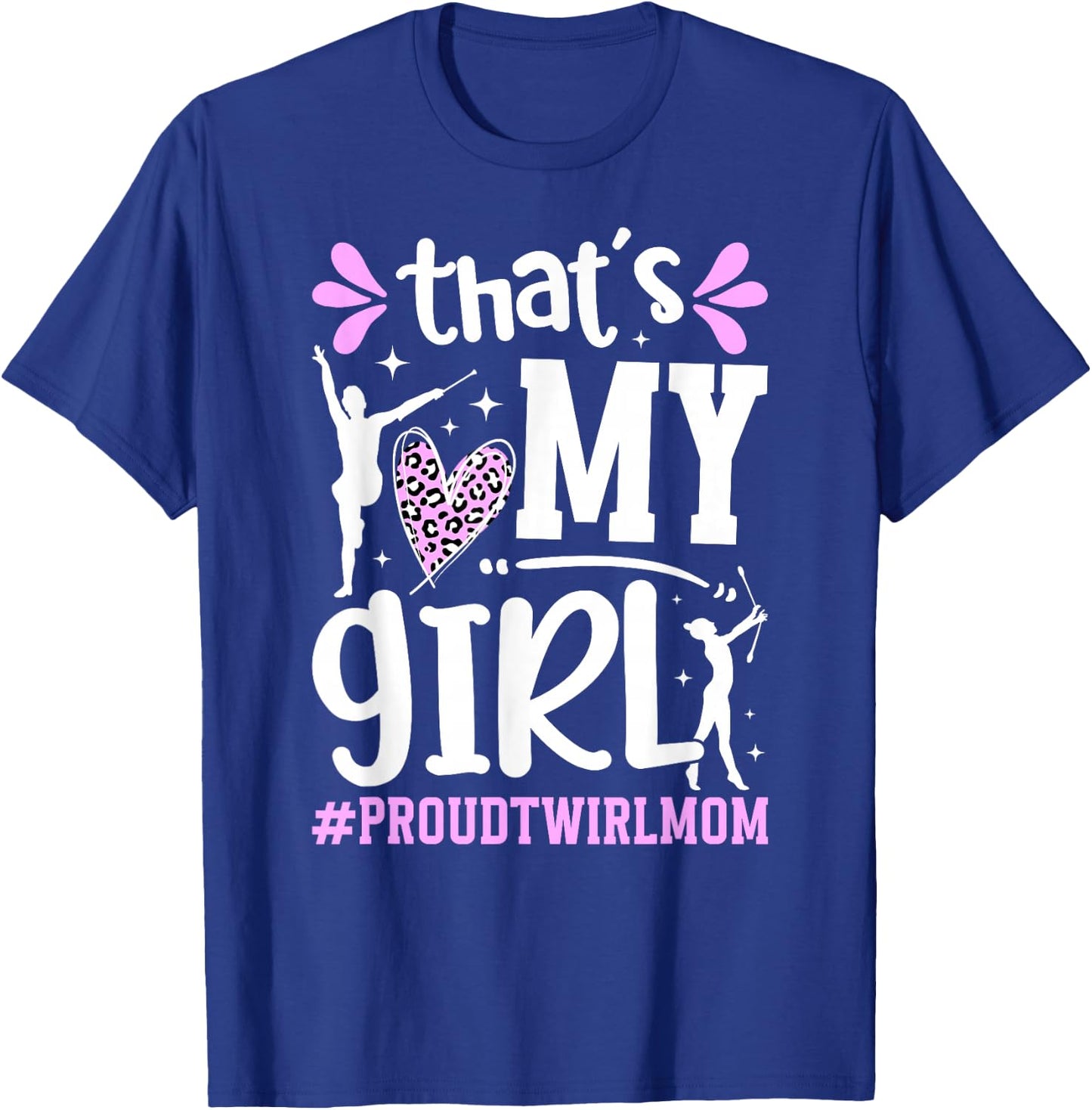 Proud Twirl Mom Baton Twirling Mom Of A Baton Twirler T-Shirt - T-Shirt | Royal