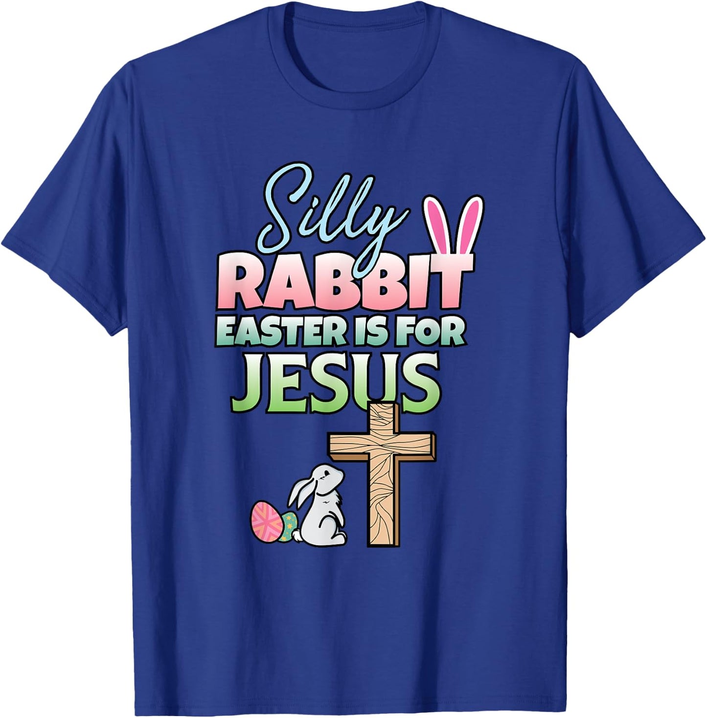 Easter Is For Jesus I Easter Bunny I Christian Easter T-Shirt - T-Shirt | Royal