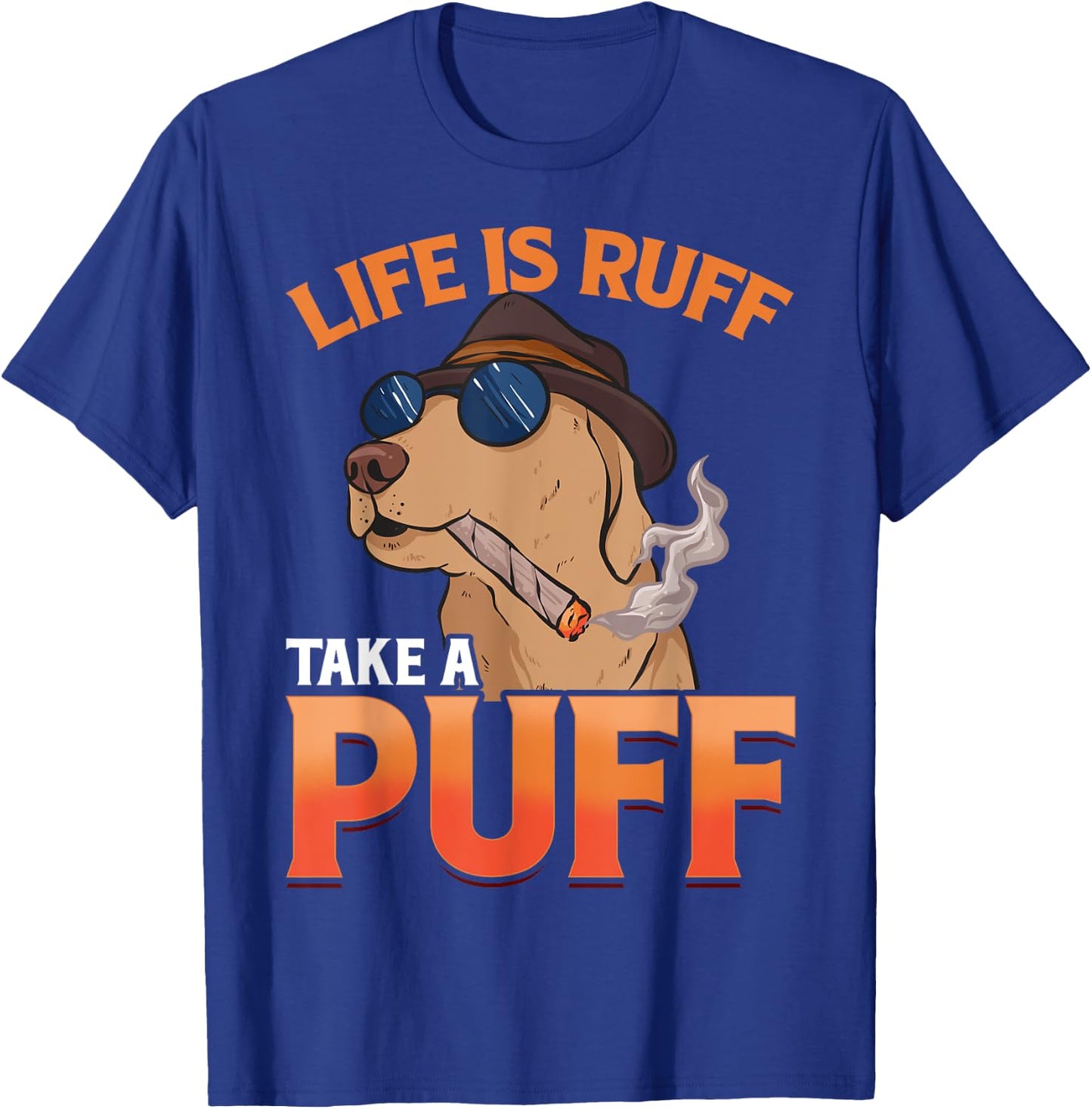 Marijuana Dog Smoking Joint Weed Life Is Ruff Take A Puff T-Shirt - T-Shirt | Royal